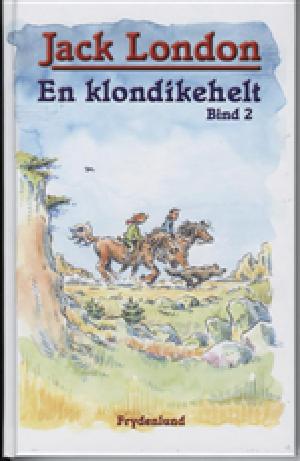 En klondikehelt. Bind 2