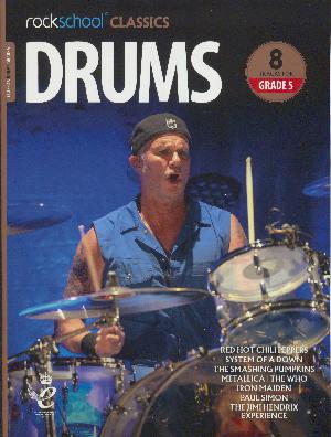 Classics - drums Grade 5 : 8 classic and contemporary rock tracks specially edited for Grade 5 for use in Rockschool examinations