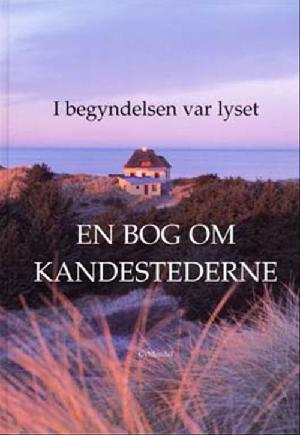 I begyndelsen var lyset : en bog om Kandestederne