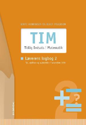 TIM - Tidlig Indsats i Matematik : vejledning -- Lærerens logbog. Bind 2 : Tal, addition og subtraktion i talområdet 0-50