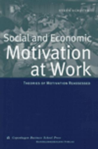 Social and economic motivation at work : theories of work motivation reassessed