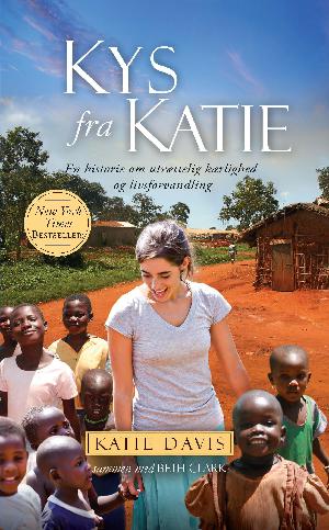 Kys fra Katie : en historie om utrættelig kærlighed og livsforvandling