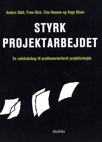 Styrk projektarbejdet : en redskabsbog til problemorienteret projektarbejde