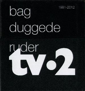 Bag duggede ruder : 1981-2012