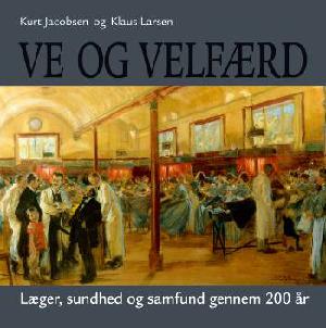 Ve og velfærd : læger, sundhed og samfund gennem 200 år