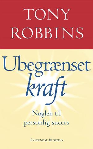 Ubegrænset kraft : nøglen til personlig succes