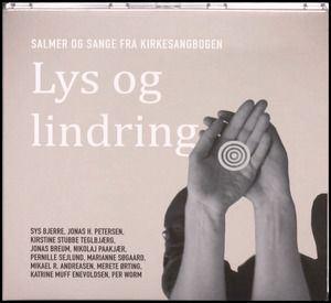 Lys og lindring : salmer og sange fra Kirkesangbogen