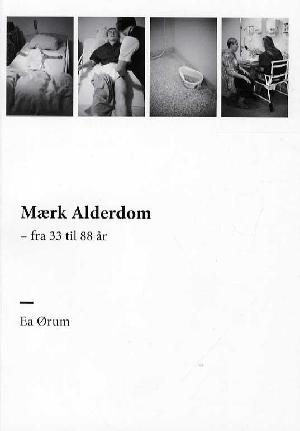 Mærk alderdom : fra 33 til 88 år