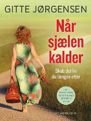 Når sjælen kalder : skab det liv du længes efter