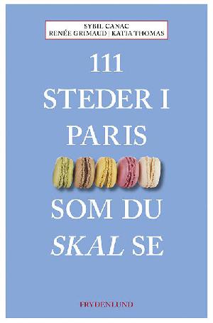 111 steder i Paris som du skal se