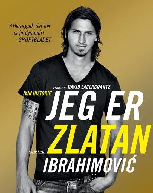 Jeg er Zlatan Ibrahimović : min historie