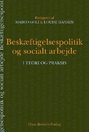 Beskæftigelsespolitik og socialt arbejde : i teori og praksis