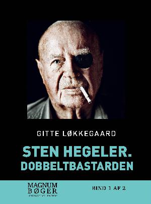 Sten Hegeler - dobbeltbastarden : erindringer. Bind 2
