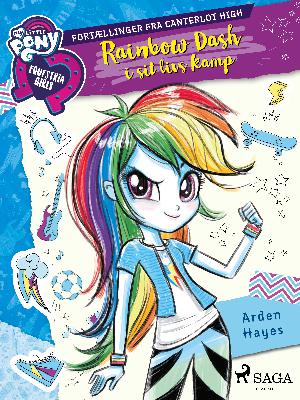 My little pony - Equestria girls - Rainbow Dash i sit livs kamp : fortællinger fra Canterlot High