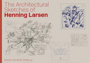 The architectural sketches of Henning Larsen