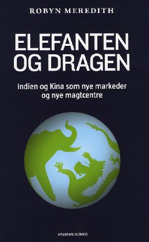 Elefanten og dragen : Indien og Kina som nye markeder og nye magtcentre