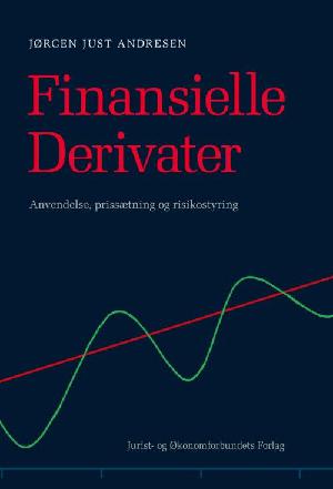Finansielle derivater : anvendelse, prissætning og risikostyring