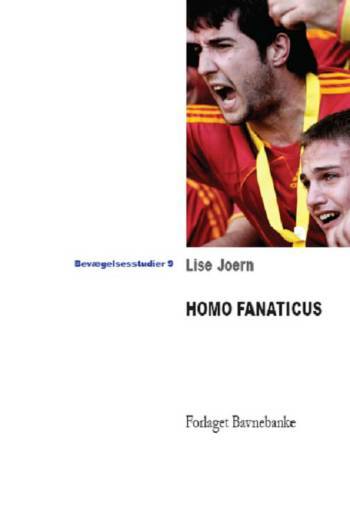 Homo fanaticus : passionerede fodboldsupportere