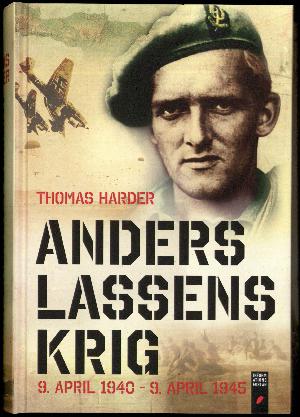 Anders Lassens krig : 9. april 1940-9. april 1945