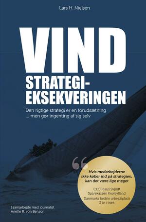 Vind : strategieksekveringen : den rigtige strategi er en forudsætning - men gør ingenting af sig selv