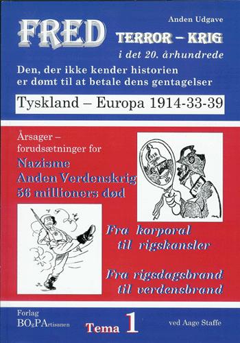 Tyskland - Europa 1914-33-39 : årsager - forudsætninger for Anden Verdenskrig, for 56 millioners død, for nazisme : fra korporal til rigskansler, fra rigsdagsbrand til verdensbrand : udgangspunkt? - modstandsmanden "Lille Johns" erfaringer og holdninger