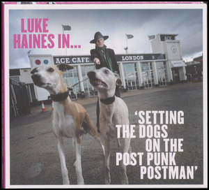 Setting the dogs on the post punk postman