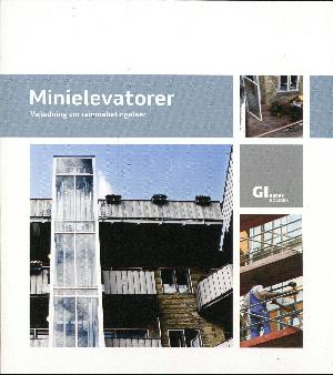 Minielevatorer - vejledning om rammebetingelser