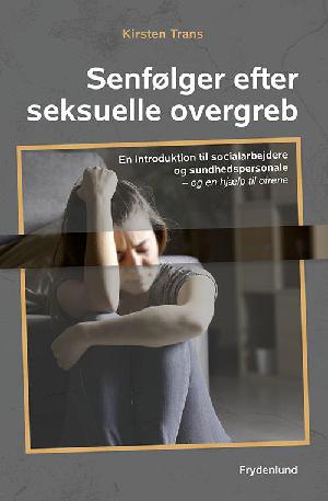 Senfølger efter seksuelle overgreb : en introduktion til socialarbejdere og sundhedspersonale - og en hjælp til ofrene