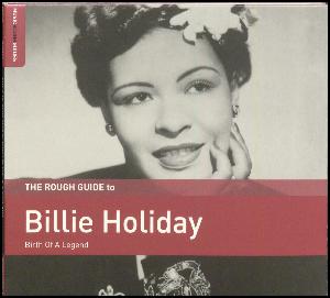 The rough guide to Billie Holiday : Birth of a legend
