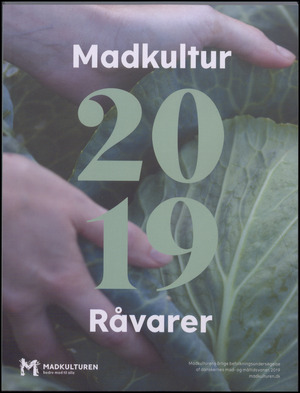 Madkultur : madkulturens årlige befolkningsundersøgelse af danskernes mad- og måltidsvaner. Årgang 2019 : Råvarer