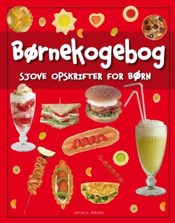 Børnekogebog : sjove opskrifter for børn