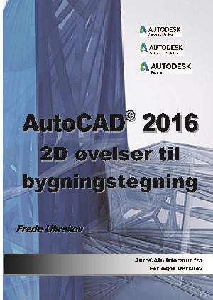 AutoCAD 2016 - 2D øvelser til bygningstegning