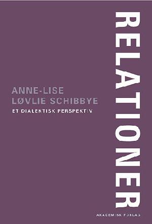 Relationer - et dialektisk perspektiv : terapeutisk arbejde med individ, par og familie