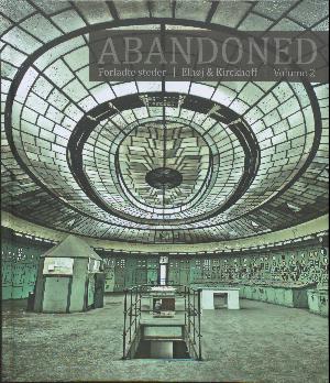 Abandoned : forladte steder