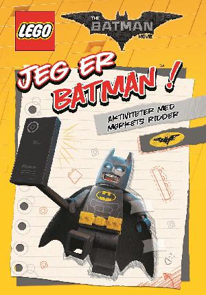 LEGO the Batman movie - jeg er Batman! : aktiviteter med mørkets ridder