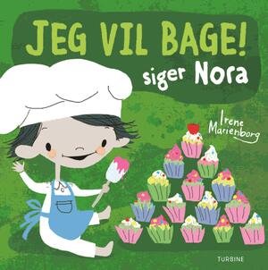 Jeg vil bage! siger Nora