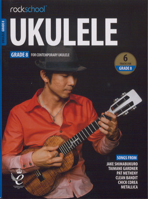Ukulele Grade 8 : performance pieces, technical exercises, supporting tests and in-depth guidance for Rockshool examinations