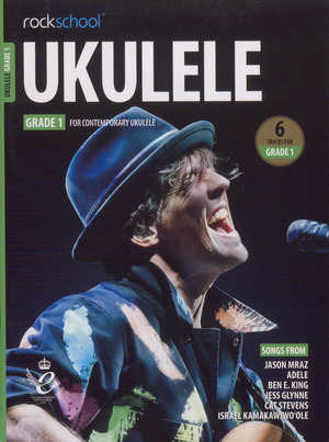 Ukulele Grade 1 : performance pieces, technical exercises, supporting tests and in-depth guidance for Rockshool examinations