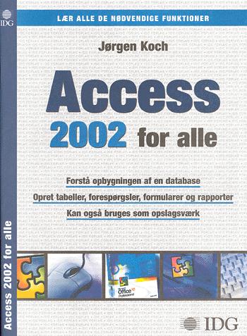Access 2002 for alle : lær alle de nødvendige funktioner