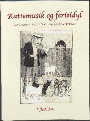 Kattemusik og ferieidyl : alvorligt-humoristiske moderne viser til fællessang og som enkle SAB-korsatser til folkeligt kor