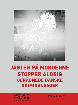 Jagten på morderne stopper aldrig : genåbnede danske kriminalsager. Bind 2