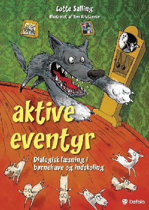 Aktive eventyr : dialogisk læsning i børnehave og indskoling