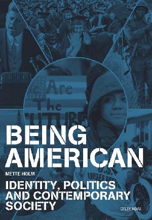 Being American : identity, politics and contemporary society