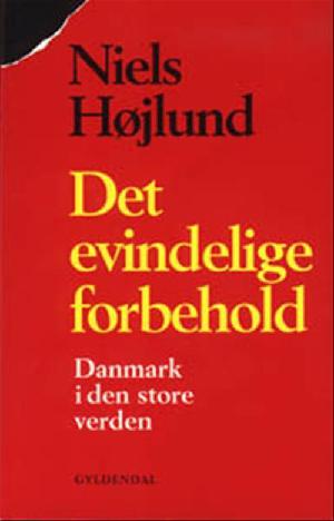 Det evindelige forbehold : Danmark i den store verden