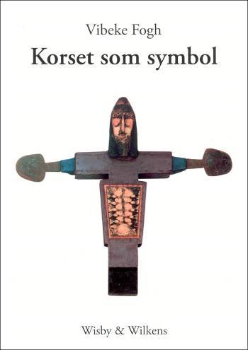 Korset som symbol : forsøg på en nytolkning af de fire kanoniske evangelier og af Apostlenes Gerninger