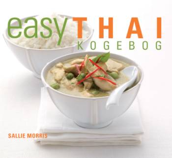 Easy thai kogebog : lækker hjemmelavet thai mad beskrevet trin for trin