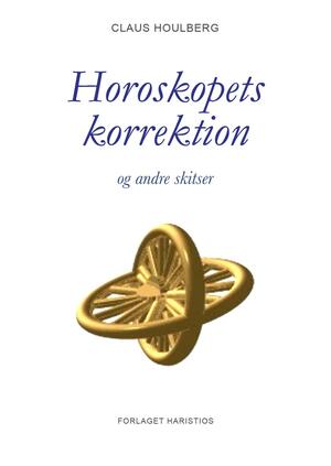 Horoskopets korrektion og andre skitser : med komplet bibliografi for mere end 500 astrologiske skitser