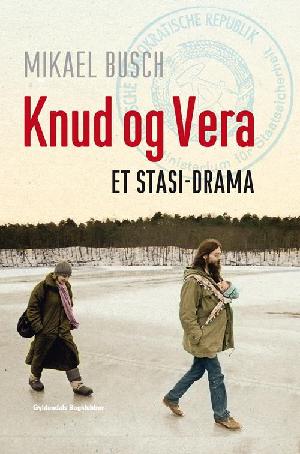 Knud og Vera : et Stasi-drama
