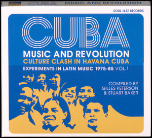 Cuba - music and revolution vol. 1 : culture clash in Havana Cuba : experiments in Latin music 1975-85