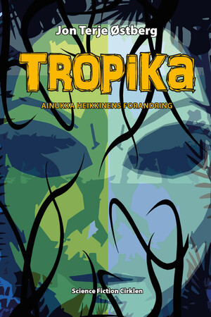 Tropika : Ainukka Heikkinens forandring